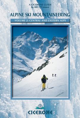 Alpine Ski Mountaineering 2 - Central and Eastern Alps Ski Tours in Austria, Switzerland and Italy  2003 9781852843748 Front Cover