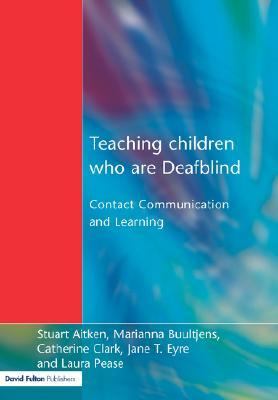Teaching Children Who Are Deafblind Contact Communication and Learning  2000 9781853466748 Front Cover