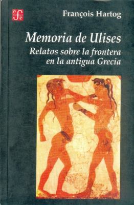 Memoria de Ulises : Relatos Sobre la Frontera en la Antigua Grecia  1999 9789505572748 Front Cover