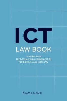 ICT Law Book A Source Book for Information and Communication Technologies and Cyber law in Tanzania and East African  2010 9789987080748 Front Cover