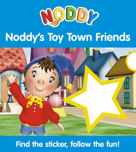 Noddy's Toy Town Friends: Bk. 3  2006 9780007210749 Front Cover