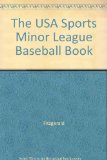 U. S. A. Sports Minor League Baseball Book : The First and Only Minor League Guide for Travelers, Trivia Buffs and Fans N/A 9780028604749 Front Cover
