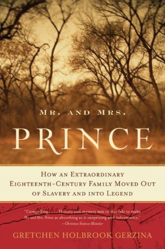 Mr. and Mrs. Prince How an Extraordinary Eighteenth-Century Family Moved Out of Slavery and into Legend N/A 9780060510749 Front Cover
