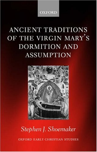 Ancient Traditions of the Virgin Mary's Dormition and Assumption   2006 9780199210749 Front Cover