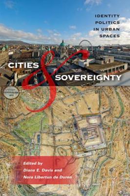 Cities and Sovereignty Identity Politics in Urban Spaces  2011 9780253222749 Front Cover