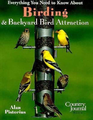 Everything You Need to Know about Birding and Backyard Bird Attraction   1998 9780395892749 Front Cover