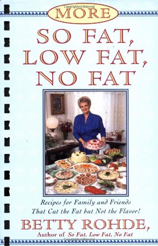 More So Fat, Low Fat, No Fat for Family and Friends Recipes for Family and Friends That Cut the Fat but Not the Flavor  1996 9780684815749 Front Cover
