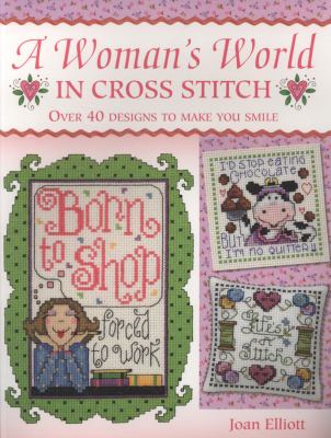 Woman's World in Cross Stitch Over 40 Designs to Make You Smile  2008 9780715326749 Front Cover