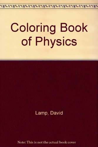 Coloring Book of Physics  Revised  9780757555749 Front Cover