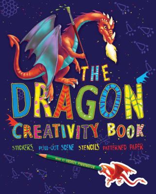 Dragon Creativity Book Includes Stickers, Fold-Out Scene, Stencils, and Patterned Paper  2011 9780764146749 Front Cover