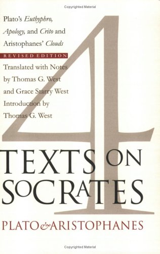 Four Texts on Socrates Plato's Euthyphro , Apology of Socrates , and Crito and Aristophanes' Clouds 2nd 1998 (Revised) 9780801485749 Front Cover