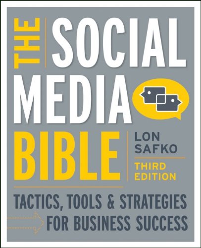 Social Media Bible Tactics, Tools, and Strategies for Business Success 3rd 2012 9781118269749 Front Cover