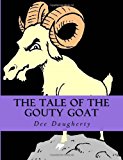Tale of the Gouty Goat The Tale of the Gouty Goat Large Type  9781484058749 Front Cover