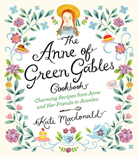 Anne of Green Gables Cookbook Updated and Expanded N/A 9781631063749 Front Cover
