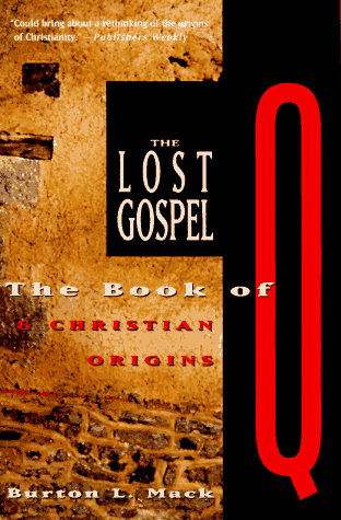 Lost Gospel The Book of Q and Christian Origins  1993 (Reprint) 9780060653750 Front Cover
