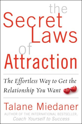 Secret Laws of Attraction The Effortless Way to Get the Relationship You Want  2008 9780071543750 Front Cover