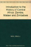 Introduction to the History of Central Africa Zambia, Malawi and Zimbabwe 4th 1985 9780198730750 Front Cover