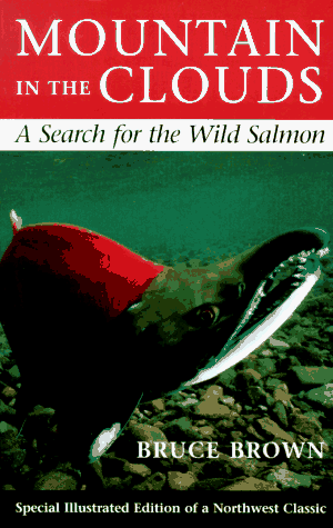 Mountain in the Clouds A Search for the Wild Salmon  1995 (Reprint) 9780295974750 Front Cover