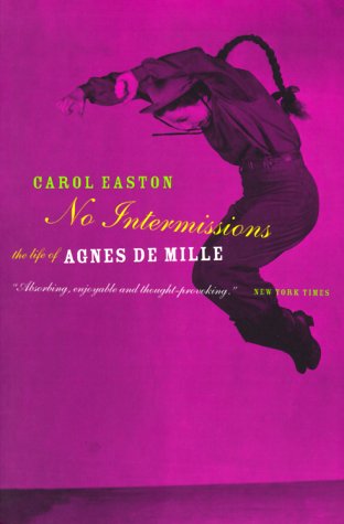 No Intermissions The Life of Agnes de Mille  2000 9780306809750 Front Cover