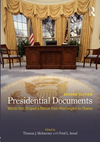 Presidential Documents Words That Shaped a Nation from Washington to Obama 2nd 2013 (Revised) 9780415895750 Front Cover