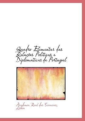Quadro Elementar das Relaiies Politicas e Diplomaticas de Portugal:   2008 9780554594750 Front Cover