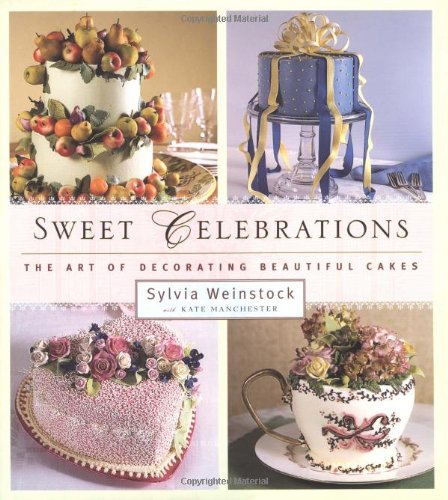 Sweet Celebrations The Art of Decorating Beautiful Cakes  1999 9780684846750 Front Cover