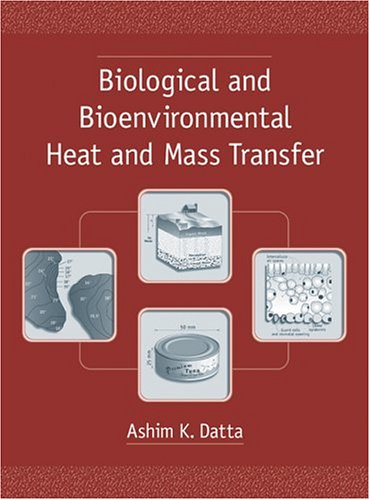 Biological and Bioenvironmental Heat and Mass Transfer   2002 9780824707750 Front Cover