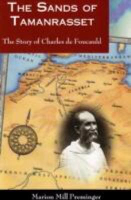 Sands of Tamanrasset The Story of Charles de Foucauld  2002 9780941936750 Front Cover