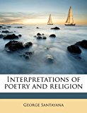 Interpretations of Poetry and Religion  N/A 9781176719750 Front Cover