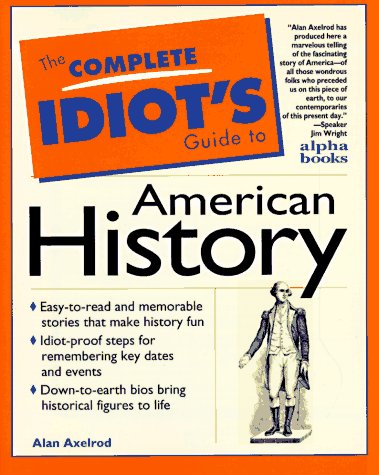 Complete Idiot's Guide to American History   1996 9780028612751 Front Cover