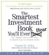 Smartest Investment Book You'll Ever Read : The Simple, Stress-Free Way to Reach Your Wealth Goals Unabridged  9780061240751 Front Cover