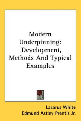 Modern Underpinning Development, Methods and Typical Examples N/A 9780548516751 Front Cover