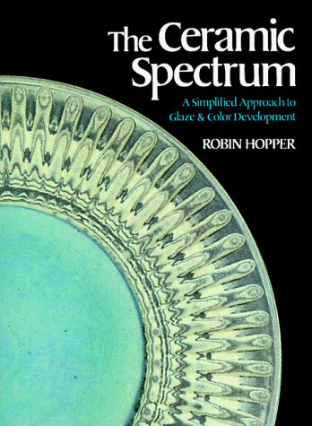Ceramic Spectrum : A Simplified Approach to Glaze and Color Development 1st 9780801972751 Front Cover