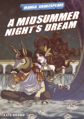 Manga Shakespeare A Midsummer Night's Dream  2008 9780810994751 Front Cover