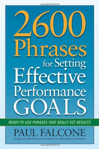2600 Phrases for Setting Effective Performance Goals Ready-to-Use Phrases That Really Get Results  2012 9780814417751 Front Cover
