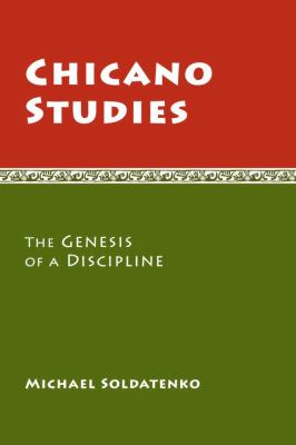 Chicano Studies The Genesis of a Discipline N/A 9780816512751 Front Cover