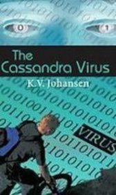 The Cassandra Virus:  2007 9781435217751 Front Cover
