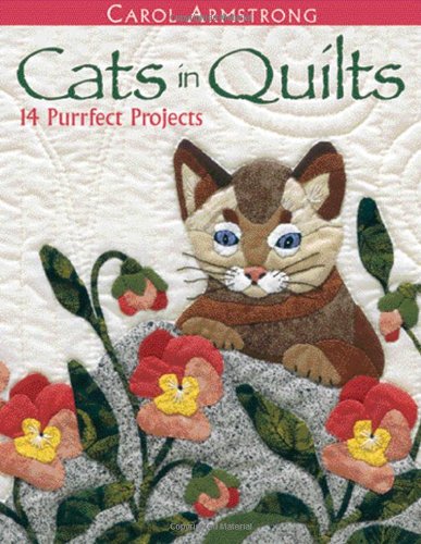 Cats in Quilts 14 Purrfect Projects  2002 9781571201751 Front Cover