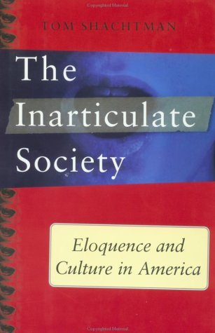 Inarticulate Society Eloquence and Culture in America  1995 9780029283752 Front Cover