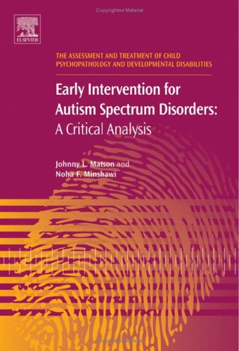 Early Intervention for Autism Spectrum Disorders A Critical Analysis  2006 9780080446752 Front Cover