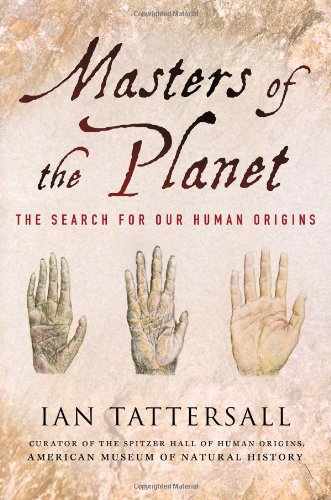 Masters of the Planet The Search for Our Human Origins  2012 9780230108752 Front Cover