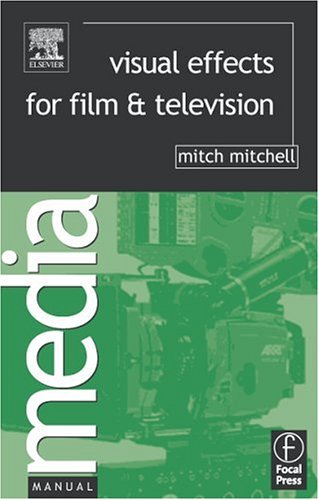 Visual Effects for Film and Television   2004 9780240516752 Front Cover