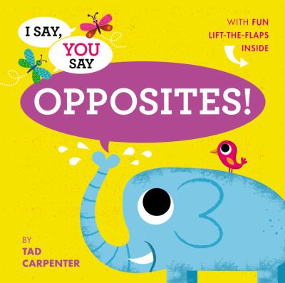 I Say, You Say Opposites!   2012 9780316200752 Front Cover