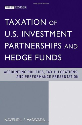 Taxation of U. S. Investment Partnerships and Hedge Funds Accounting Policies, Tax Allocations, and Performance Presentation  2010 9780470605752 Front Cover