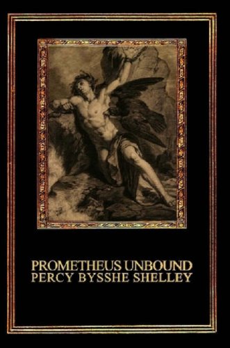 Prometheus Unbound A Lyrical Drama in Four Acts N/A 9780615149752 Front Cover