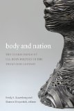 Body and Nation The Global Realm of U. S. Body Politics in the Twentieth Century  2014 9780822356752 Front Cover