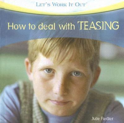 How to Deal with Teasing   2007 9781404236752 Front Cover