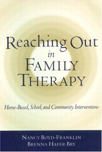 Reaching Out in Family Therapy Home-Based, School, and Community Interventions  2000 9781572306752 Front Cover