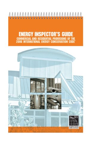 Energy Inspectors Guide Commercial and Residential Provisions of the 2006 International Energy Conservation Code  2009 9781580015752 Front Cover
