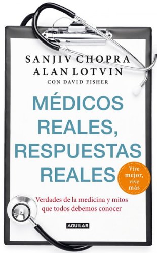 Medicos Reales, Respuestas Reales / Doctor Chopra Says:   2012 9786071118752 Front Cover